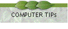 COMPUTER TIPs